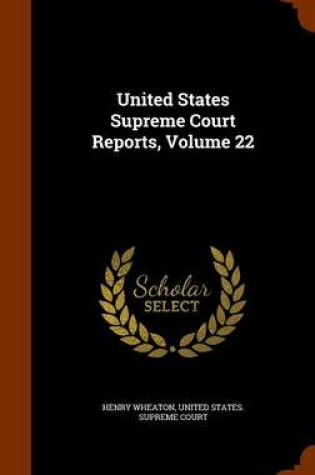 Cover of United States Supreme Court Reports, Volume 22