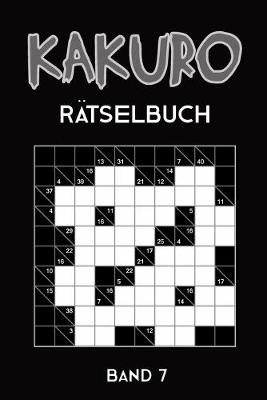 Book cover for Kakuro Rätselbuch Band 7