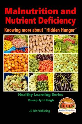 Book cover for Malnutrition and Nutrient Deficiency - Knowing more about "Hidden Hunger"