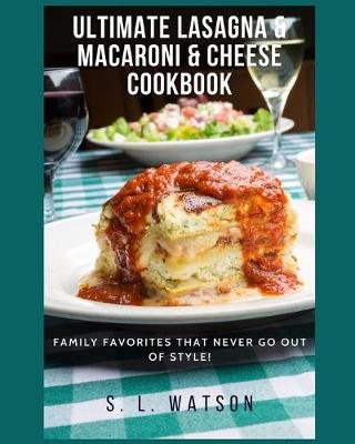 Book cover for Ultimate Lasagna & Macaroni & Cheese Cookbook