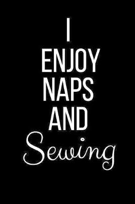 Book cover for I Enjoy Naps And Sewing