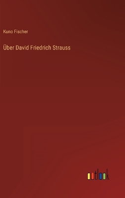 Book cover for Über David Friedrich Strauss