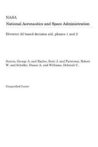 Cover of Diverter AI Based Decision Aid, Phases 1 and 2