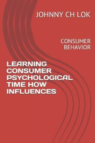 Cover of Learning Consumer Psychological Time How Influences