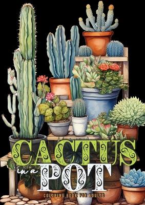 Book cover for Cactus in a Pot Coloring Book for Adults