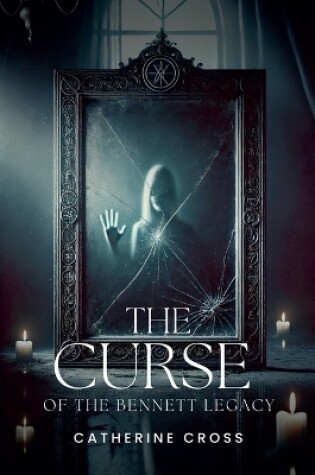 Cover of The Curse of the Bennett Legacy