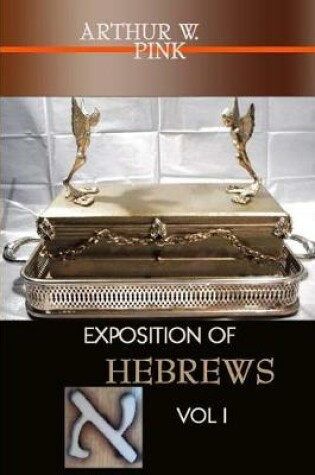 Cover of Exposition of Hebrews Vol I