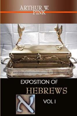 Book cover for Exposition of Hebrews Vol I