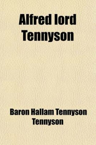 Cover of Alfred Lord Tennyson Volume 3