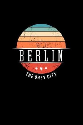 Cover of Berlin the Grey City