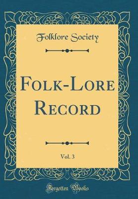 Book cover for Folk-Lore Record, Vol. 3 (Classic Reprint)