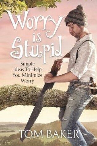 Cover of Worry is Stupid