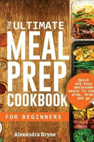 Cover of The Ultimate Meal Prep Cookbook for Beginners