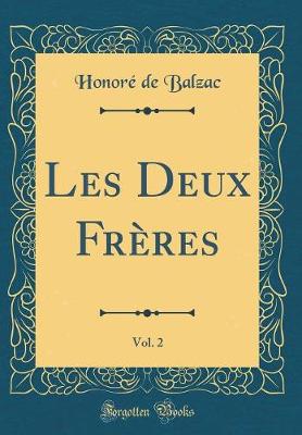 Book cover for Les Deux Frères, Vol. 2 (Classic Reprint)