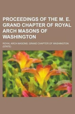 Cover of Proceedings of the M. E. Grand Chapter of Royal Arch Masons of Washington