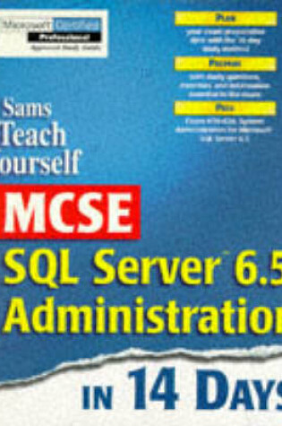 Cover of Teach Yourself MCSE SQL Server 6.5 Administration in 14 Days