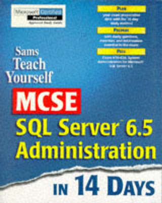 Cover of Teach Yourself MCSE SQL Server 6.5 Administration in 14 Days