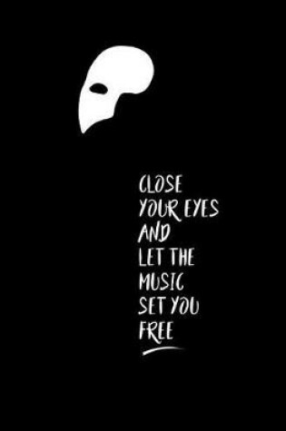 Cover of Close Your Eyes and Let the Music Set You Free