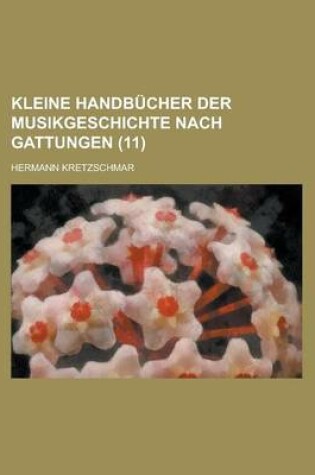 Cover of Kleine Handbucher Der Musikgeschichte Nach Gattungen (11 )