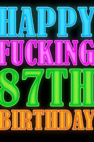 Cover of Happy Fucking 87th Birthday