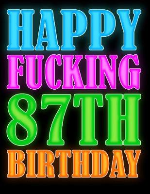 Book cover for Happy Fucking 87th Birthday