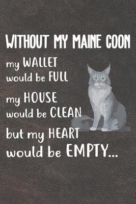 Cover of Without My Maine Coon Notebook Journal