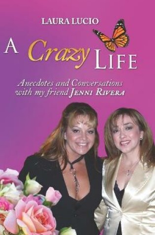 Cover of A Crazy Life by Laura Lucio