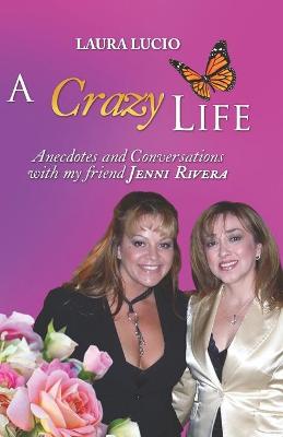 Book cover for A Crazy Life by Laura Lucio