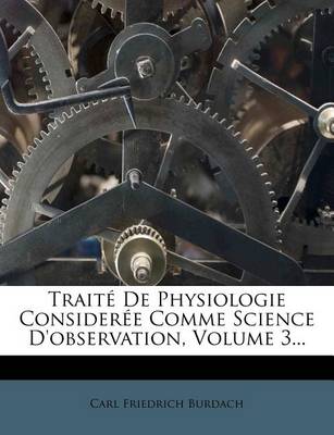 Book cover for Traite de Physiologie Consideree Comme Science D'Observation, Volume 3...