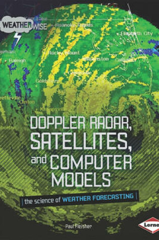Cover of Doppler Radar, Satellites, and Computer Models