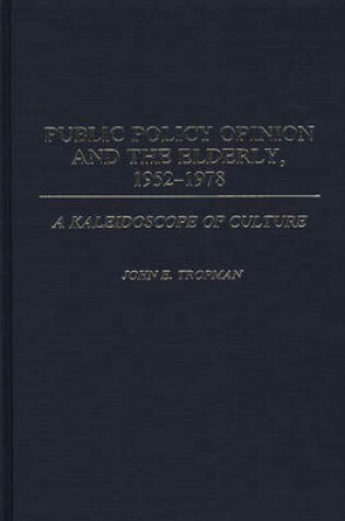 Cover of Public Policy Opinion and the Elderly, 1952-1978