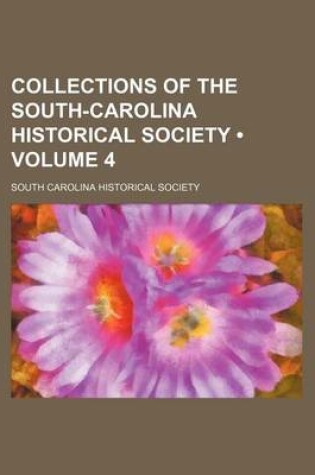 Cover of Collections of the South-Carolina Historical Society (Volume 4)