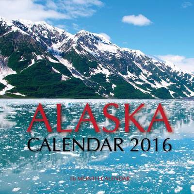 Book cover for Alaska Calendar 2016