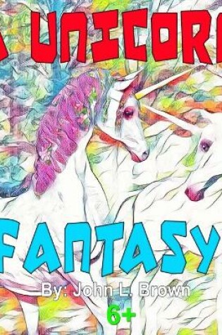 Cover of A Unicorn Fantasy