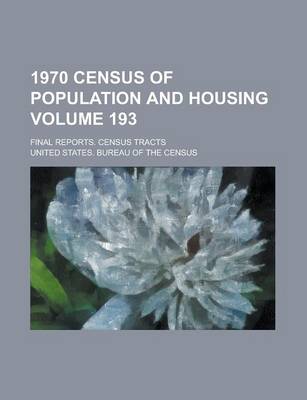 Book cover for 1970 Census of Population and Housing; Final Reports. Census Tracts Volume 193