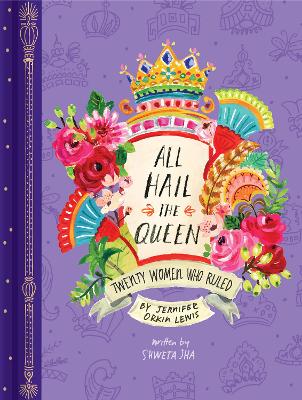 Book cover for All Hail the Queen: Twenty Women Who Ruled