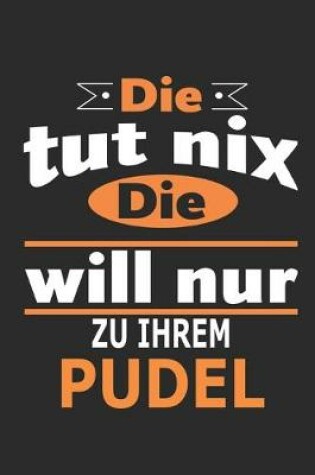 Cover of Die tut nix Die will nur zu ihrem Pudel