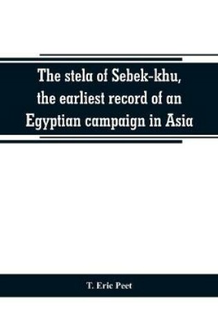 Cover of The stela of Sebek-khu, the earliest record of an Egyptian campaign in Asia