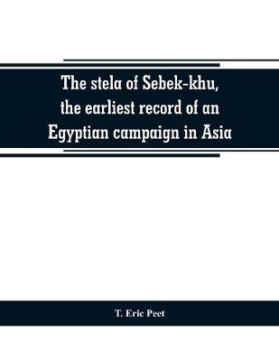 Book cover for The stela of Sebek-khu, the earliest record of an Egyptian campaign in Asia