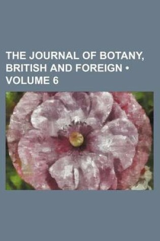 Cover of The Journal of Botany, British and Foreign (Volume 6)