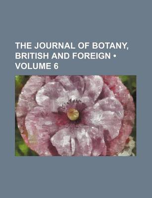 Book cover for The Journal of Botany, British and Foreign (Volume 6)