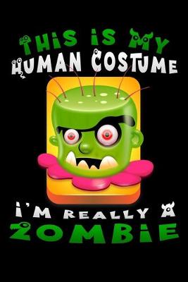Book cover for This is my human costume i'm really a zombie