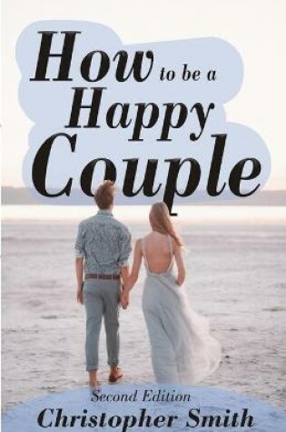 Cover of How to be a Happy Couple - Second Edition