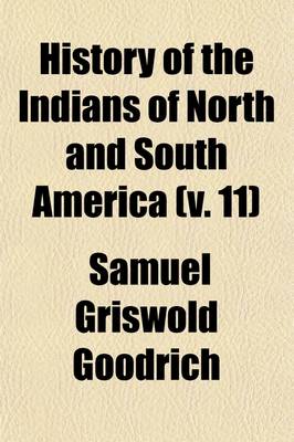 Book cover for History of the Indians of North and South America (Volume 11)