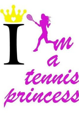 Cover of I Am Tennis Princess