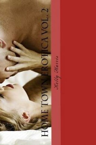 Cover of Home Town Erotica: Volume 2