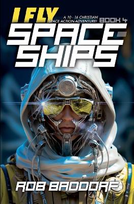 Cover of I Fly Spaceships, Book 4