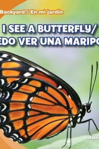 Cover of I See a Butterfly / Puedo Ver Una Mariposa