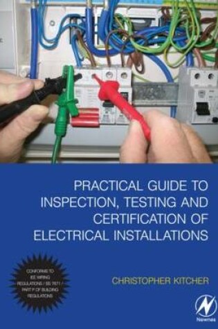 Cover of Practical Guide to Inspection, Testing and Certification of Electrical Installations