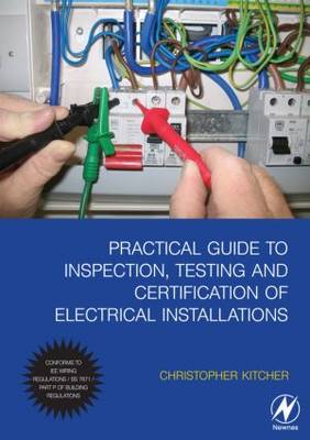 Cover of Practical Guide to Inspection, Testing and Certification of Electrical Installations